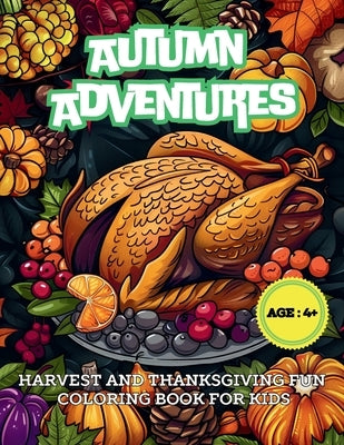 Autumn Adventures: Harvest and Thanksgiving Fun Coloring Book for Kids by Hazra, A.