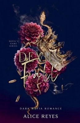 The Devil's Fall: Dark Mafia Romance by Reyes, Alice