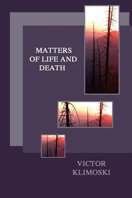 Matters of Life and Death by Klimoski, Victor