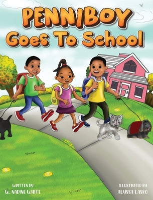 Penniboy Goes To School: Penniboy Goes To School by White, W. Nadine