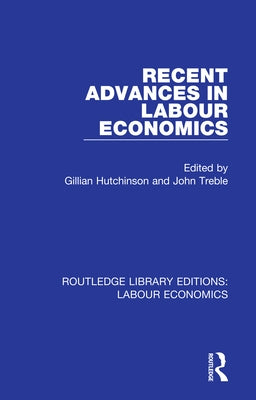 Recent Advances in Labour Economics by Hutchinson, Gillian