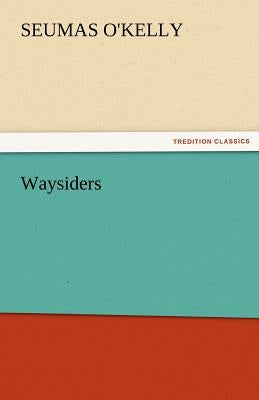 Waysiders by O'Kelly, Seumas