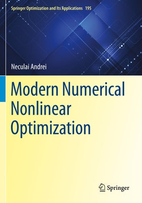 Modern Numerical Nonlinear Optimization by Andrei, Neculai