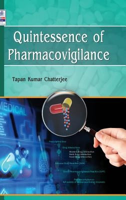 Quintessence of Pharmacovigilance by Chatterjee, Tapan Kumar