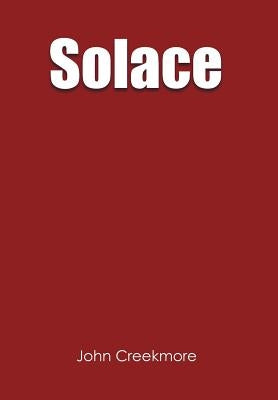 Solace by Creekmore, John