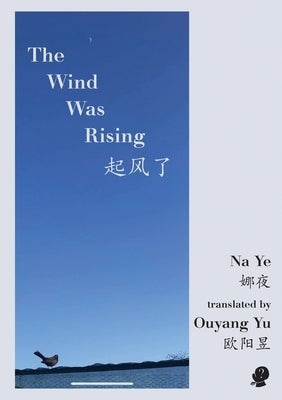 The Wind Was Rising by Ye, Na