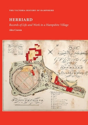 Herriard: Records of Life and Work in a Hampshire Village by Craven, Alex