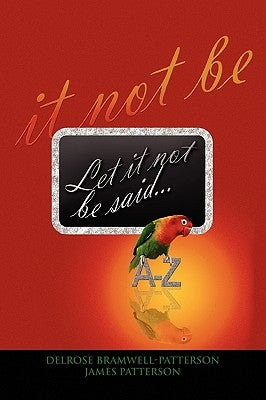 Let It Not Be Said That. by Bramwell-Patterson, Delrose