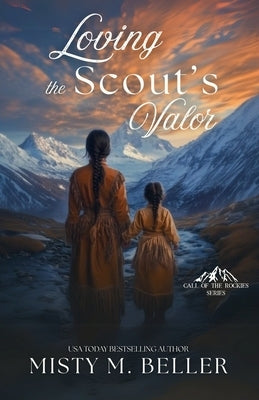 Loving the Scout's Valor by Beller, Misty M.