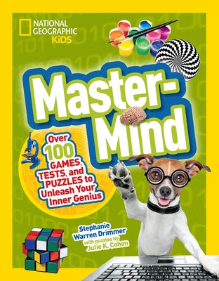 MasterMind: Over 100 Games, Tests, and Puzzles to Unleash Your Inner Genius by Drimmer, Stephanie Warren