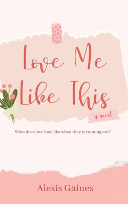 Love Me Like This by Gaines, Alexis