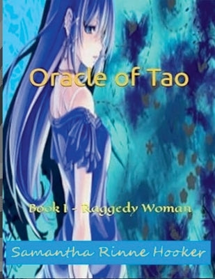 Oracle of Tao: Book I - The Raggedy Woman by Hooker, Samantha Rinne