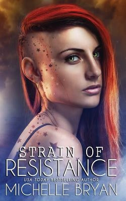 Strain of Resistance by Bryan, Michelle