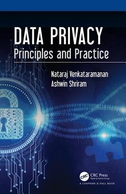 Data Privacy: Principles and Practice by Venkataramanan, Nataraj