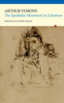 The Symbolist Movement in Literature by Symons, Arthur
