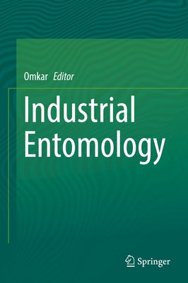Industrial Entomology by Omkar