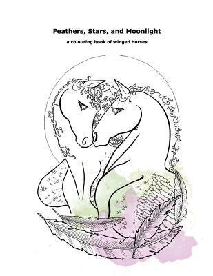 Feathers, Stars, and Moonlight: a colouring book of winged horses by Hampshire, Jenni Louise Rose