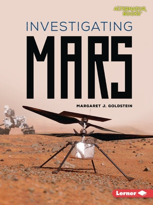 Investigating Mars by Goldstein, Margaret J.