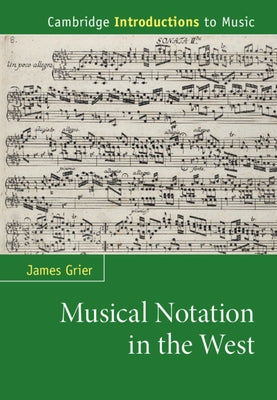 Musical Notation in the West by Grier, James