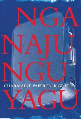 Nganajungu Yagu by Green, Charmaine Papertalk
