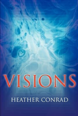 Visions by Conrad, Heather