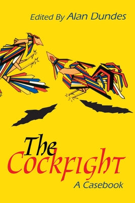 The Cockfight: A Casebook by Dundes, Alan