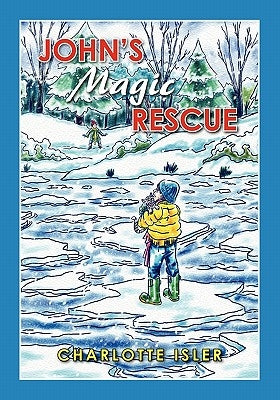 John's Magic Rescue by Isler, Charlotte