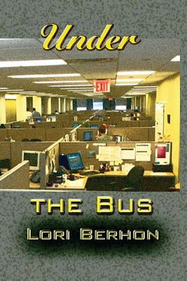 Under the Bus by Berhon, Lori