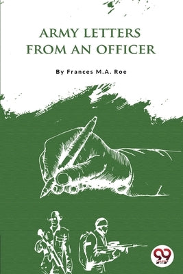 Army Letters from an Officer's Wife by Roe, Frances M. a.