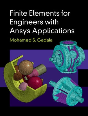 Finite Elements for Engineers with Ansys Applications by Gadala, Mohamed S.
