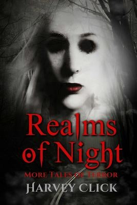 Realms of Night: More Tales of Terror by Click, Harvey