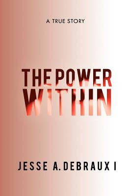 The Power Within by I, Jesse Debraux