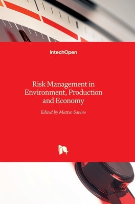 Risk Management in Environment, Production and Economy by Savino, Matteo
