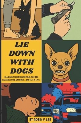 Lie Down With Dogs by Lee, Robin