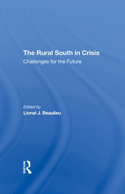 The Rural South in Crisis: Challenges for the Future by Beaulieu, Lionel J.
