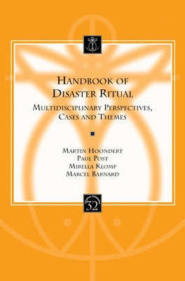 Handbook of Disaster Ritual: Multidisciplinary Perspectives, Cases and Themes by Barnard, M.