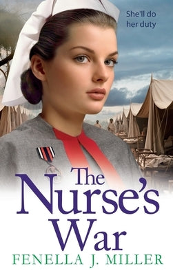 The Nurse's War by J. Miller, Fenella