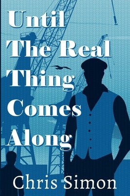 Until the Real Thing Comes Along by Simon, Chris