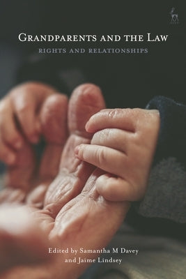 Grandparents and the Law: Rights and Relationships by Davey, Samantha M.
