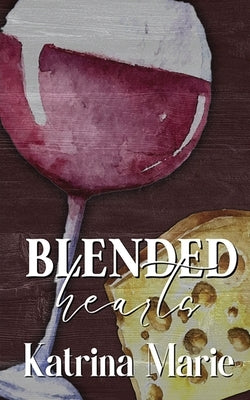 Blended Hearts by Marie, Katrina