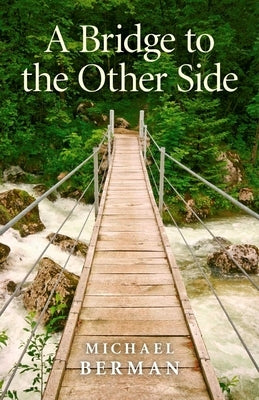 A Bridge to the Other Side: Death in the Folklore Tradition by Berman, Michael P.