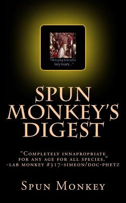 Spun Monkey's Digest: ISSUE # 2+2=5 The Nasty-Ass Honey Badger Edition by Borowski, Victoria