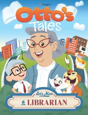 Otto's Tales: Let's Meet a Librarian by Prageru