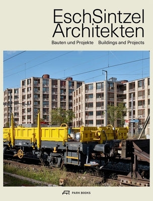 Esch Sintzel Architekten: Buildings and Projects by Tschanz, Martin