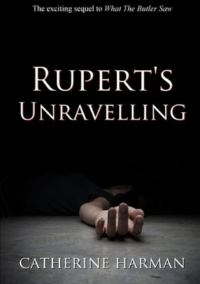 Rupert's Unravelling by Harman, Catherine
