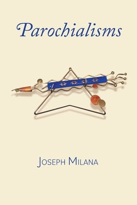 Parochialisms by Milana, Joseph