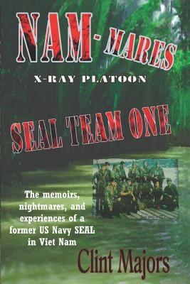 Nam-Mares: X-Ray Platoon - Seal Team One by Smith, Elaine Fields