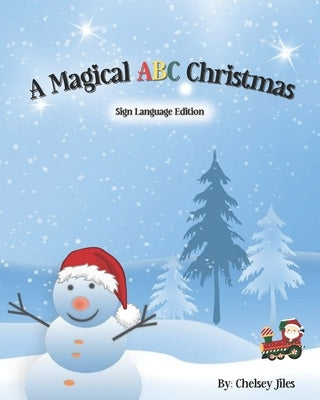 A Magical ABC Christmas: Sign Language Edition by Jiles, Chelsey