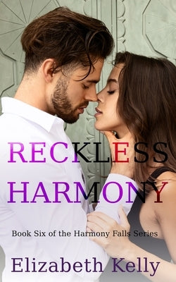 Reckless Harmony: Book Six, Harmony Falls Series by Kelly, Elizabeth
