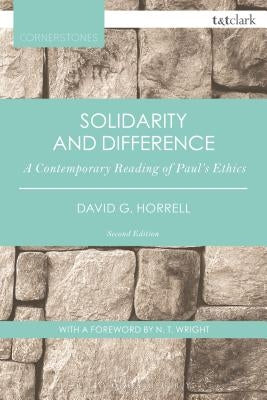 Solidarity and Difference: A Contemporary Reading of Paul's Ethics by Horrell, David G.